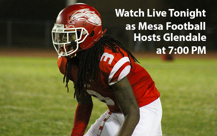 Watch Live as Mesa Football Hosts Glendale on Homecoming