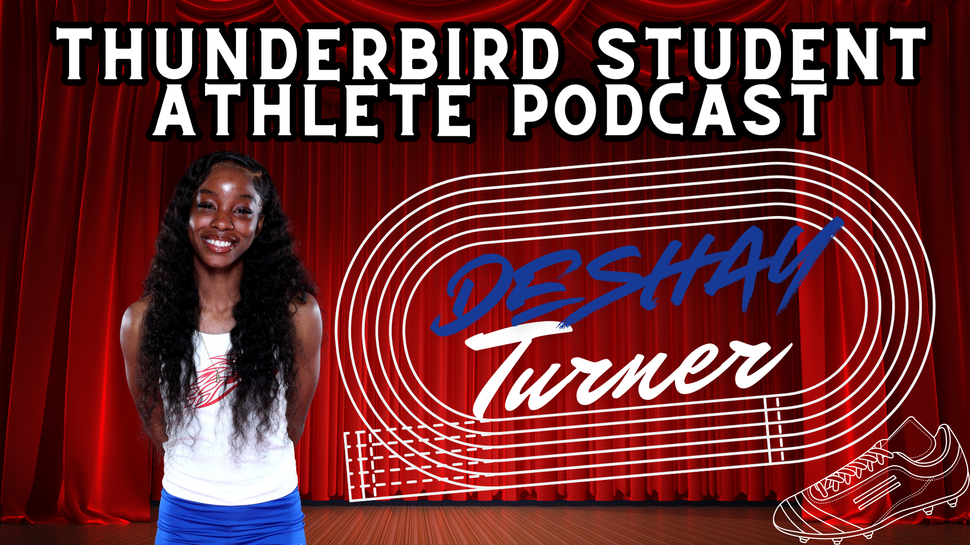 Thunderbird Student Athlete Podcast Featuring...Deshay Turner
