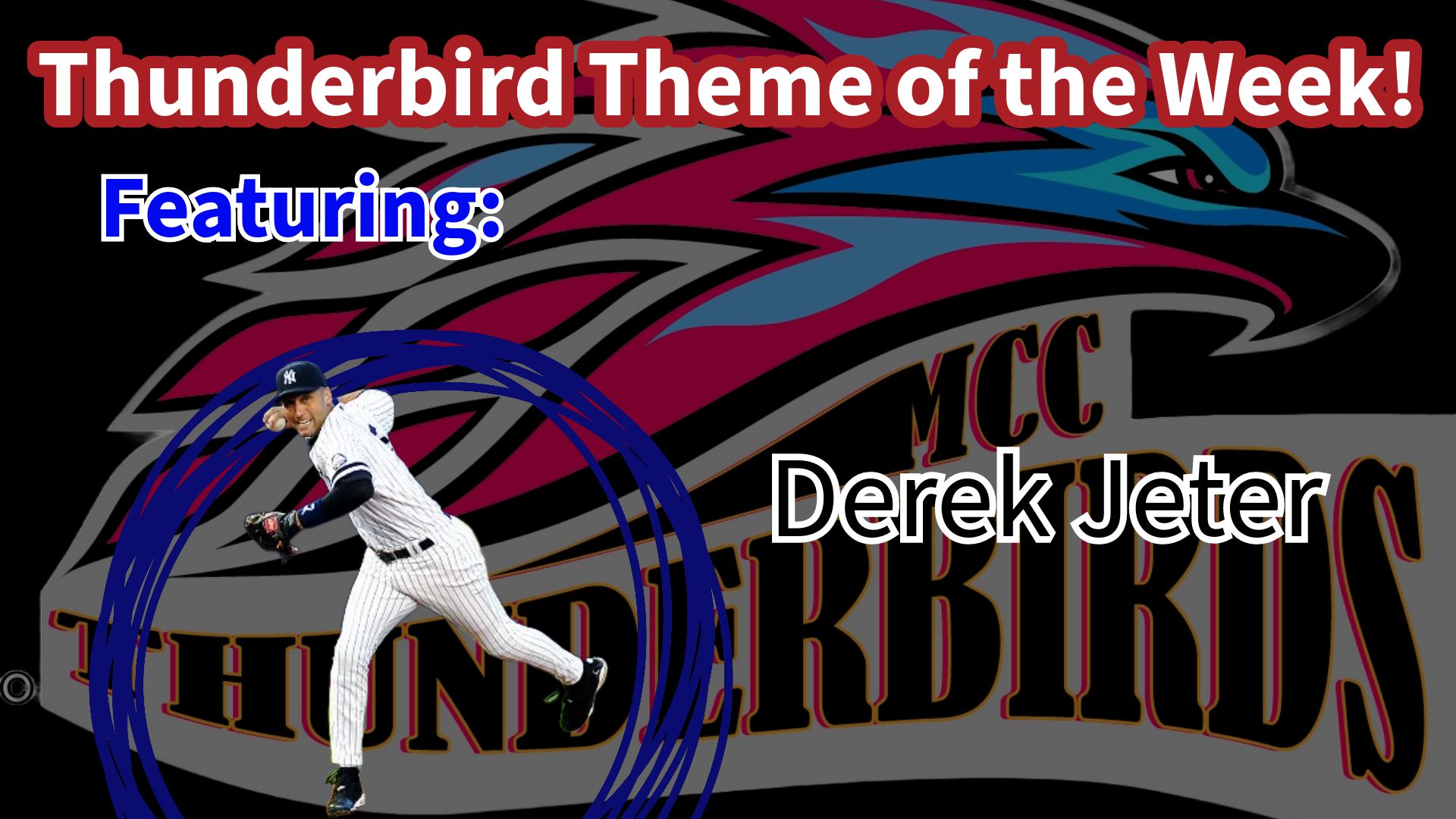 Thunderbird Theme of the Week...Featuring Derek Jeter